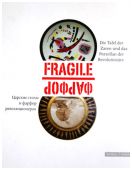 Фарфор. Царские столы и фарфор революционеров//Fragile - die Tafel der Zaren und das Porzellan der Revolutionäre