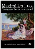 Maximilien Luce. Catalogue de l‘oeuvre peint, в 2-х томах