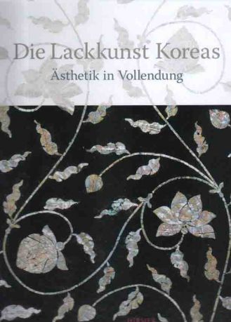 Die Lackkunst Koreas. Ästhetik in Vollendung