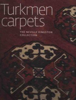 Turkmen Carpets. The Neville Kingston Collection