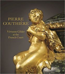 Pierre Gouthière. Virtuoso Gilder at the French Court